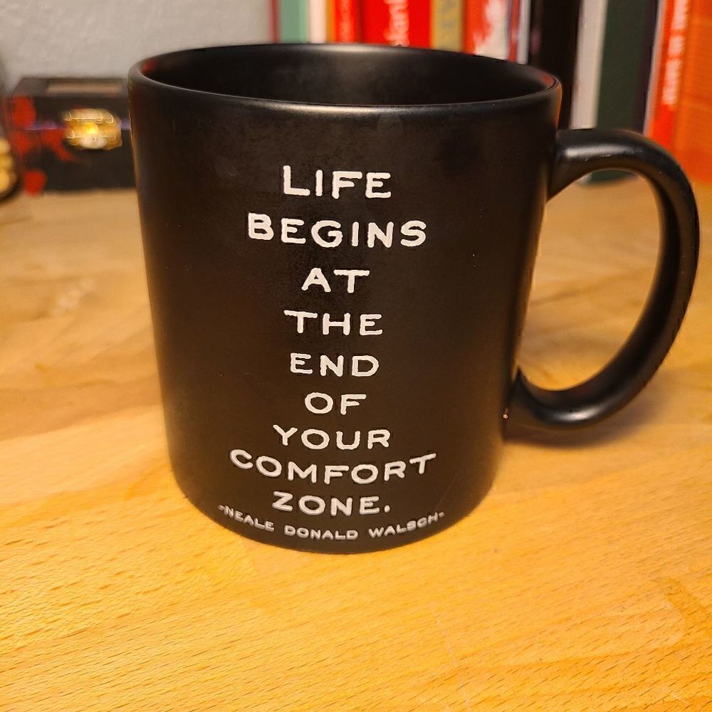 "Life Begins at the end of your comfort zone" mug